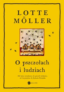 O pszczołach i ludziach - Lotte Mller - książka - Nauka - miniaturka - grafika 1