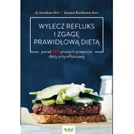 Poradniki hobbystyczne - Wylecz Refluks I Zgagę Prawidłową Dietą 100 Prostych Przepisów Diety Antyrefluksowej Jonathan Aviv,samara Kaufmann Aviv - miniaturka - grafika 1