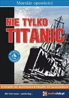 Audiobooki - literatura faktu - Nie tylko Titanic - miniaturka - grafika 1