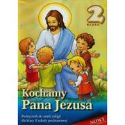 Podręczniki dla szkół podstawowych - Wydawnictwo Diecezjalne Sandomierz - Edukacja Kochamy Pana Jezusa 2 Podręcznik - WYDAWNICTWO DIECEZJALNE - miniaturka - grafika 1