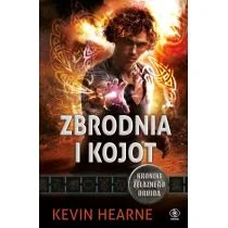 Zbrodnia i kojot. Kroniki Żelaznego Druida. Tom 4 - Fantasy - miniaturka - grafika 1