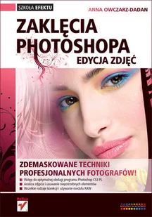 Zaklęcia Photoshopa. Edycja Zdjęć - Grafika i DTP - miniaturka - grafika 1