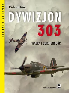Dywizjon 303. Walka i codzienność - Historia świata Dywizjon 303. Walka i codzienność - Historia świata - miniaturka - grafika 1