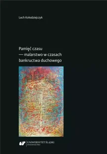 Pamięć czasu - malarstwo w czasach bankructwa... - Książki o kulturze i sztuce - miniaturka - grafika 1