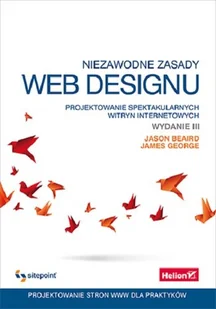 Niezawodne zasady web designu. Projektowanie spektakularnych witryn internetowych - Grafika i DTP - miniaturka - grafika 1