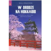 Dolnośląskie W drodze na Hokkaido - Will Ferguson - Książki podróżnicze - miniaturka - grafika 1
