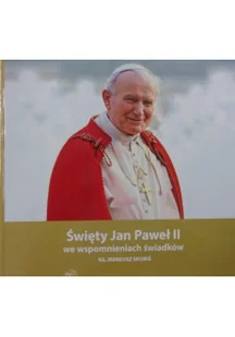 Święty Jan Paweł II we wspomnieniach świadków - Religia i religioznawstwo - miniaturka - grafika 1