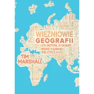 Felietony i reportaże - Więźniowie geografii czyli wszystko, co chciałbyś wiedzieć o globalnej polityce i geopolityce - miniaturka - grafika 1