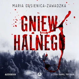 Gniew halnego Maria Gąsienica-Zawadzka - Audiobooki - kryminał, sensacja, thriller Gniew halnego Maria Gąsienica-Zawadzka - Audiobooki - kryminał, sensacja, thriller - miniaturka - grafika 1