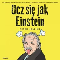 Audiobooki - poradniki - Ucz się jak Einstein. Jak zapamiętywać więcej, czytać szybciej i z łatwością zdobywać nowe umiejętno (plik audio) - miniaturka - grafika 1