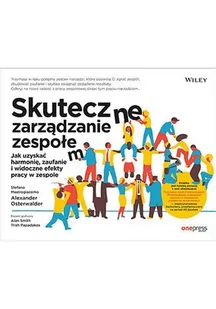 Skuteczne zarządzanie zespołem. Jak uzyskać harmonię, zaufanie i widoczne efekty pracy w zespole - E-booki - biznes i ekonomia - miniaturka - grafika 1