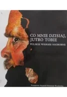 Poezja - Co mnie dzisiaj jutro tobie Polskie wiersze nagrobne - miniaturka - grafika 1