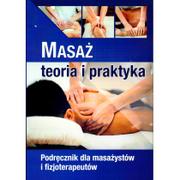 Książki medyczne - Wydawnictwo Edukacyjne ESAN Monika Gwardzik Masaż. Teoria i praktyka. Podręcznik dla masażystów i fizjoterapeutów - miniaturka - grafika 1