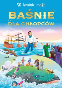 Baśnie Dla Chłopców W Krainie Magii Praca zbiorowa - Powieści i opowiadania - miniaturka - grafika 2