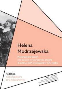 Helena Modrzejewska. Materiały do badań nad życiem i twórczością aktora II połowy XIX i początków XX wieku - Biografie i autobiografie - miniaturka - grafika 1