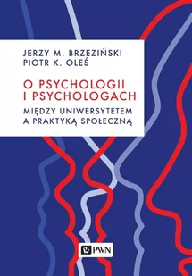O psychologii i psychologach. Między uniwersytetem a praktyką społeczną - E-booki - nauka - miniaturka - grafika 1