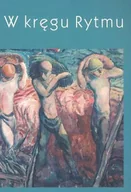 Książki o kulturze i sztuce - W kręgu rytmu - miniaturka - grafika 1