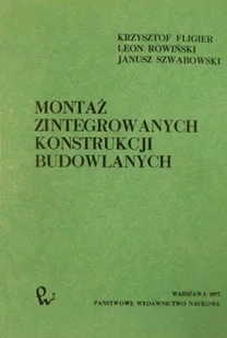 Montaż zintegrowanych konstrukcji budowlanych - Książki o kulturze i sztuce - miniaturka - grafika 1