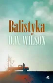 Dramaty - Balistyka - D.W. Wilson - miniaturka - grafika 1