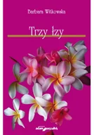 Poezja - Trzy łzy Barbara Witkowska - miniaturka - grafika 1