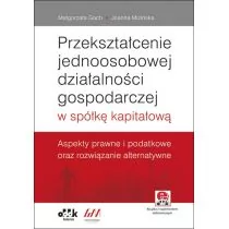Przekształcenie jednoosobowej działalności gospodarczej w spółkę kapitałową - Filozofia i socjologia - miniaturka - grafika 1