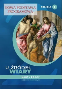 Religia 2. Liceum i technikum. U źródeł wiary. Karty pracy - ks. Tadeusz Panuś, ks. Andrzej Kielian, Ewelina M - Podręczniki dla liceum - miniaturka - grafika 2
