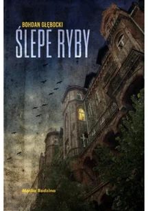Ślepe ryby BOHDAN GŁĘBOCKI - Thrillery - miniaturka - grafika 2