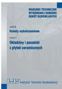 Roboty wykończeniowe. cz.B. Zeszyt 5. Okładziny i posadzki z płytek ceramicznych. - Technika Roboty wykończeniowe. cz.B. Zeszyt 5. Okładziny i posadzki z płytek ceramicznych. - Technika - miniaturka - grafika 1