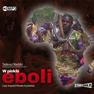 Audiobooki - literatura piękna - StoryBox.pl W piekle eboli. Audiobook Tadeusz Biedzki - miniaturka - grafika 1