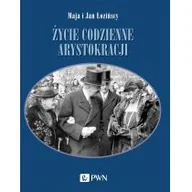 Historia świata - Życie codzienne arystokracji Łozińska Maja Łoziński Jan - miniaturka - grafika 1