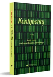 Kontynenty T.2 Studia i szkice o twórczości... - red. Magdalena Rabizo-Birek, Bożena Szałasta-Rogo - Pomoce naukowe - miniaturka - grafika 1