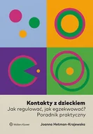 E-booki - prawo - Kontakty z dzieckiem. Jak regulować, jak egzekwować? Poradnik praktyczny - miniaturka - grafika 1