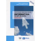 Podręczniki dla liceum - Informatyka nie tylko dla uczniów. Szkoła ponadgimnazjalna. Podręcznik. Zakres podstawowy - miniaturka - grafika 1