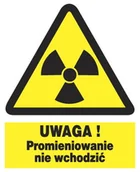 Akcesoria BHP - ZOO-36 UWAGA ! Promieniowanie nie wchodzić - ZNAK - miniaturka - grafika 1