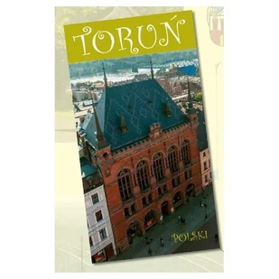 Toruń. Przewodnik - Przewodniki Toruń. Przewodnik - Przewodniki - miniaturka - grafika 1