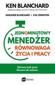 Zarządzanie - Jednominutowy Menedżer Równowaga życia i pracy - Ken Blanchard, Marjorie Blanchard, D.w. Edington - książka - miniaturka - grafika 1