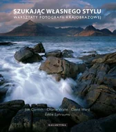 Poradniki hobbystyczne - Szukając własnego stylu. Warsztaty fotografii krajobrazowej - miniaturka - grafika 1