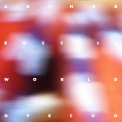 Arthur Russell World Of Echo - Muzyka elektroniczna - miniaturka - grafika 2
