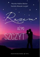 Romanse - Razem aż po szczyt - Natalia Waszak-Jurgiel, Monika Malita-Bekier - książka - miniaturka - grafika 1