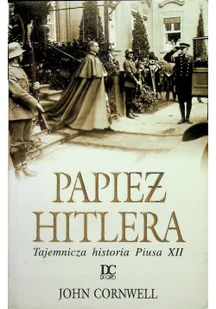 Papież Hitlera tajemnicza historia Piusa XII - Biografie i autobiografie - miniaturka - grafika 1