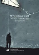 Pomoce naukowe - Wyjść poza tekst. Literatura wobec tradycji... - red. Szymon Piotr Kukulak, Józef Olejniczak - miniaturka - grafika 1