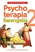 Religia i religioznawstwo - Psychoterapia Ewangelią 2. Wyprawa po nieśmiertelność - miniaturka - grafika 1
