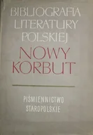 Książki o kulturze i sztuce - Nowy Korbut Piśmiennictwo Staropolskie - miniaturka - grafika 1