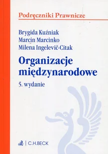 Kuźniak Brygida, Ingelević-Citak Milena, Marcinko  Organizacje międzynarodowe - mamy na stanie, wyślemy natychmiast - Polityka i politologia - miniaturka - grafika 1