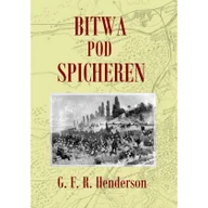 Historia świata - Napoleon V Bitwa pod Spicheren 6 sierpnia 1870 roku - Henderson G. F. R. - miniaturka - grafika 1