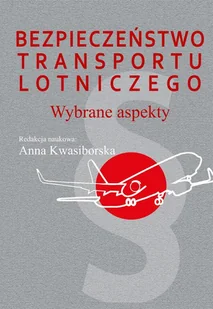 Aspra Bezpieczeństwo transportu lotniczego Kwasiborska Anna - Poradniki hobbystyczne Aspra Bezpieczeństwo transportu lotniczego Kwasiborska Anna - Poradniki hobbystyczne - miniaturka - grafika 1