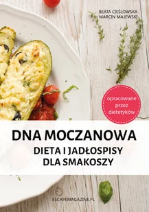 Dna moczanowa Dieta i jadłospisy dla smakoszy - Beata Cieślowska, Marcin Majewski - Zdrowie - poradniki - miniaturka - grafika 2