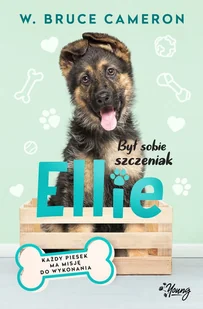 W. Bruce Cameron Był sobie szczeniak Ellie - Baśnie, bajki, legendy - miniaturka - grafika 1