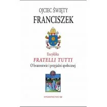 Encyklika Fratelli Tutti O Braterstwie I Przyjaźni Społecznej Papież Franciszek - Religia i religioznawstwo Encyklika Fratelli Tutti O Braterstwie I Przyjaźni Społecznej Papież Franciszek - Religia i religioznawstwo - miniaturka - grafika 1