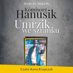 Komisorz Hanusik. Umrzik we szranku - Audiobooki - kryminał, sensacja, thriller - miniaturka - grafika 1